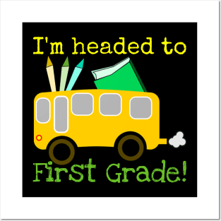 I'm Headed To The First Grade! Cute Posters and Art